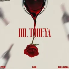 Dil Todeya - Qarn Free MP3 Download - Qarn, Guri Lahoria, Syphr MP3 Songs