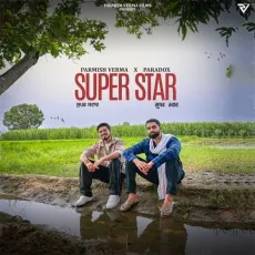 Superstar - Parmish Verma Mp3 Song Download Now - Parmish Verma, Paradox, Devilo MP3 Songs