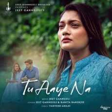 Tu Aaye Na - Jeet Gannguli - Jeet Gannguli, Ranita Banerjee MP3 Songs
