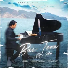 Bas Tera - Rito Riba - Rito Riba, Rishabh Kant, Siddhant Kaushal MP3 Songs
