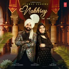 Nakhrey - Jugraj Sandhu, The Boss MP3 Songs