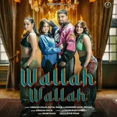 Wallah Wallah - Armaan Malik - Armaan Malik, Mann Music, Nawab Kamboj MP3 Songs