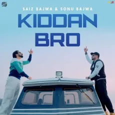 Kiddan Bro - Saiz Bajwa - Saiz Bajwa, Sonu Bajwa MP3 Songs