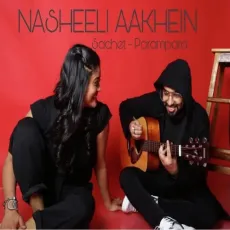 Nasheeli Aankhein - Sachet - Parampara - Sachet - Parampara, Sachet Tandon, Parampara Tandon MP3 Songs