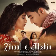 Zihaal e Miskin - Javed-Mohsin, Vishal Mishra, Shreya Ghoshal MP3 Songs