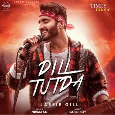 Dill Tutda - Jassie Gill MP3 Songs