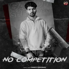 No Competition - Candy Sheoran MP3 Songs
