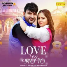 Love You Moto - Ajay Hooda Download Mp3 - Ajay Hooda, Harjeet Deewana MP3 Songs