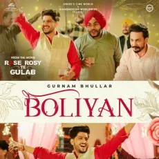Boliyan (From Rose Rosy te Gulab) - Gurnam Bhullar Latest Song Download - Gurnam Bhullar MP3 Songs