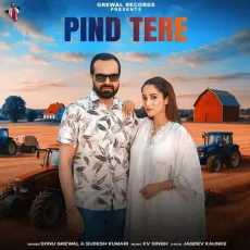 Pind Tere - Sonu Grewal - Sonu Grewal, Sudesh Kumari, KV Singh MP3 Songs