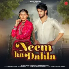 Neem Ka Dahla (feat. Sapna Choudhary) - Ruchika Jangid, UK Haryanvi MP3 Songs