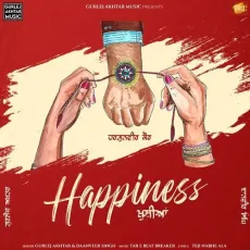 Happiness - Gurlej Akhtar Mp3 Song Download Now - Gurlej Akhtar, Daanveer Singh MP3 Songs