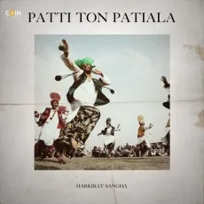 Patti Ton Patiala - Harkirat Sangha, Star Boy X MP3 Songs