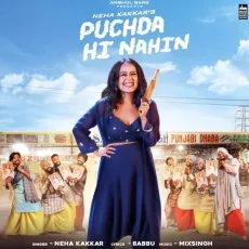 Puchda Hi Nahin - Neha Kakkar MP3 Songs