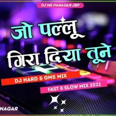 Jo Pallu Gira Diya Tune DJ remix Dj Remix - DJ Ms Panagar Jbp MP3 Songs