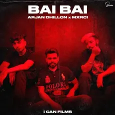 Bai Bai - Arjan Dhillon MP3 Songs