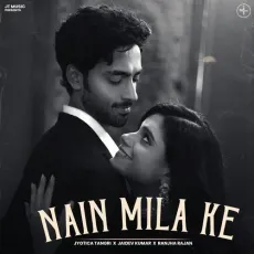 Nain Mila Ke - Jyotica Tangri, Jaidev Kumar, Ranjha Rajan MP3 Songs