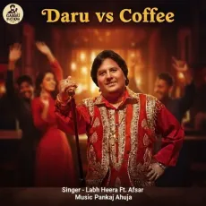 Daru Vs Coffee - Labh Heera Play And Download mp3 song - Labh Heera MP3 Songs