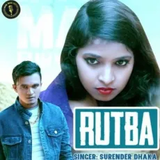 RUTBA - Surender Dhaka MP3 Songs