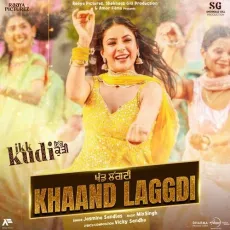 Khaand Laggdi - Jasmine Sandlas, Mixsingh, Vicky Sandhu MP3 Songs