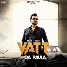 Vatt Da Raula - Arjan Dhillon MP3 Songs