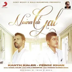 Naina Di Gal - Kanth Kaler, Feroz Khan MP3 Songs