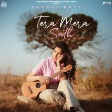 Tera Mera Sath - Sakshi Ratti MP3 Songs