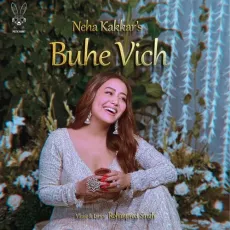 Buhe Vich - Neha Kakkar, Rohanpreet Singh MP3 Songs