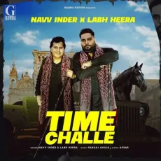 Time Challe - Navv Inder - Navv Inder, Labh Heera MP3 Songs