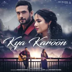 Kya Karoon - Sanam Puri, Jaani MP3 Songs