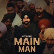 Main Man - Gurtej Teja - Gurtej Teja, Mixsingh, Jang Dhillon MP3 Songs