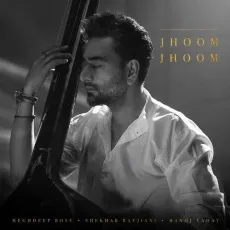 Jhoom Jhoom - Meghdeep Bose - Meghdeep Bose, Shekhar Ravjiani, Manoj Yadav MP3 Songs