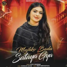 Mujhko Bada Sataya Gya (Female) - Jyoti Nooran - Jyoti Nooran MP3 Songs