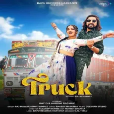 Truck - Kay D Free MP3 Download - Kay D, Raj Mawar, Ashu Twinkle MP3 Songs