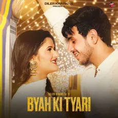 Byah Ki Tyari - Diler Kharkiya Download mp3 song - Diler Kharkiya, Jaizeey MP3 Songs