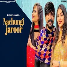 Nachungi Jaroor - Ruchika Jangid MP3 Songs
