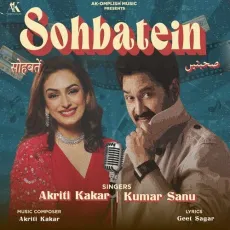 Sohbatein - Akriti Kakar Full Song Download - Akriti Kakar, Kumar Sanu MP3 Songs