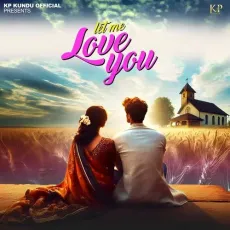 Let Me Love You - KP Kundu Mp3 Song Download Now - KP Kundu, Its Harrish MP3 Songs