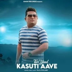 Teri Yaad Kasuti Aave - Raju Punjabi MP3 Songs
