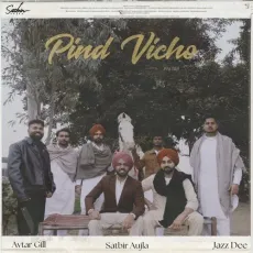 Pind Vicho - Avtar Gill Latest Song Download - Avtar Gill, Satbir Aujla, Jazz Dee MP3 Songs