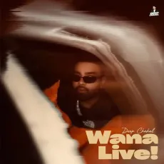 Wana Live - Deep Chahal Mp3 Download Free - Deep Chahal MP3 Songs