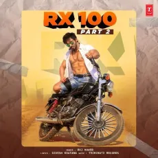Rx 100 Part-2 - Raj Mawer, Triminati Records MP3 Songs