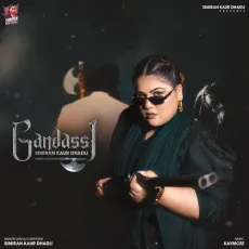 Gandassi - Simiran Kaur Dhadli Mp3 - Simiran Kaur Dhadli, Kaymcee MP3 Songs