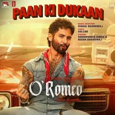 Paan Ki Dukaan - O Romeo - Vishal Bhardwaj, Sukhwinder Singh, Rekha Bhardwaj, Gulzar MP3 Songs