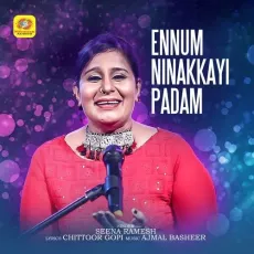 Ennum Ninakkayi Padam - Chittoor Gopi, Seena Ramesh, Ajmal Basheer MP3 Songs