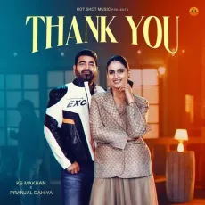 Thank You - Pranjal Dahiya, K.S Makhan MP3 Songs
