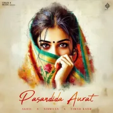 Pasandida Aurat (feat Simar Kaur) - Akhil MP3 Song Download - Akhil, Nirmaan MP3 Songs