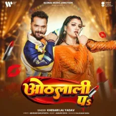 Othlali Pa - Khesari Lal Yadav MP3 Songs