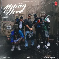 Mitran Di Hood (From Pendu Boyz) - A Kay Play And Download mp3 song - A Kay, Pendu Boyz MP3 Songs