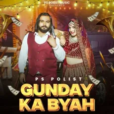 Gunday Ka Byah - Ps Polist - Ps Polist, Anjali 99 MP3 Songs